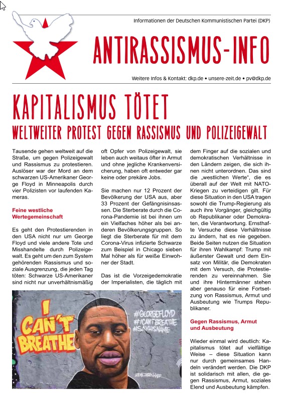 DKP-Information Antirassismus-Info: Kapitalismus tötet - Weltweiter Protest gegen Rassismus und Polizeigewalt (PDF, 0.54 MB) DKP-Information Antirassismus-Info: Kapitalismus tötet - Weltweiter Protest gegen Rassismus und Polizeigewalt (PDF, 0.54 MB)
